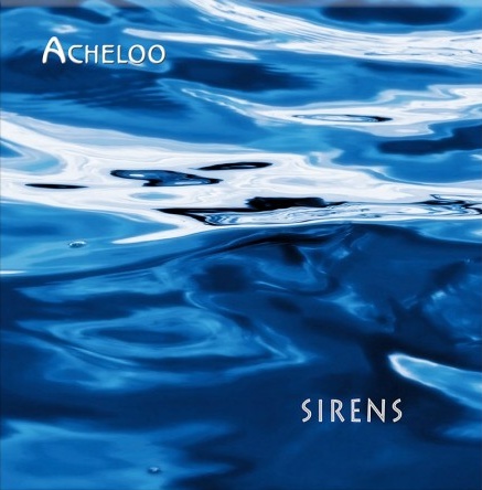 Acheloo: Sirens (AD Music, AD66CDr, 2008)