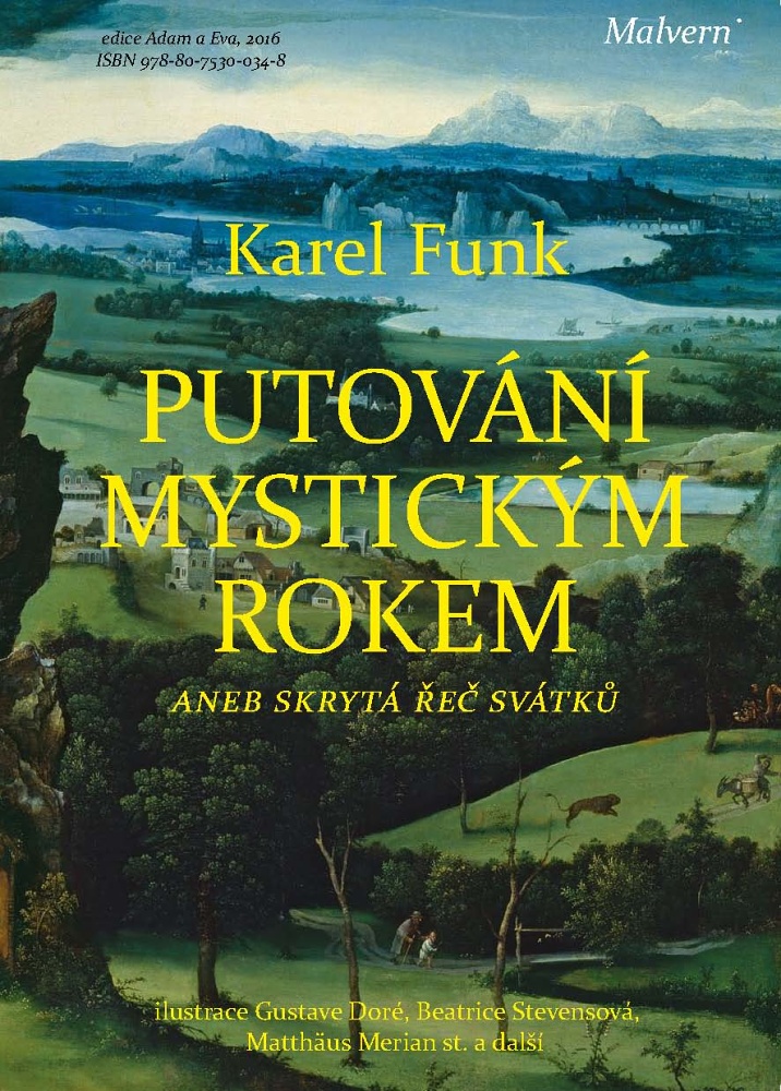 Karel Funk: Putování mystickým rokem aneb skrytá řeč svátků (Malvern, Praha 2016)