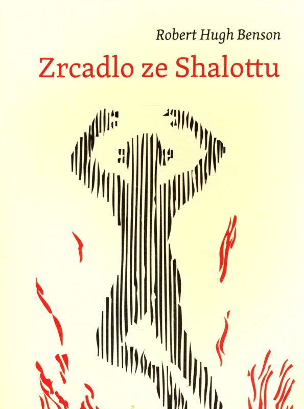 Robert Hugh Benson: Zrcadlo ze Shalottu (Malvern, Praha 2012)