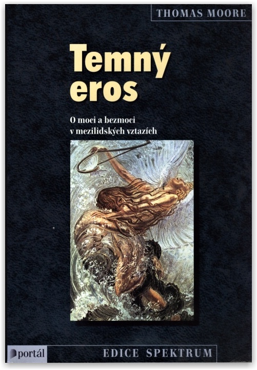 Thomas Moore - Temný eros. O moci a bezmoci v mezilidských vztazích