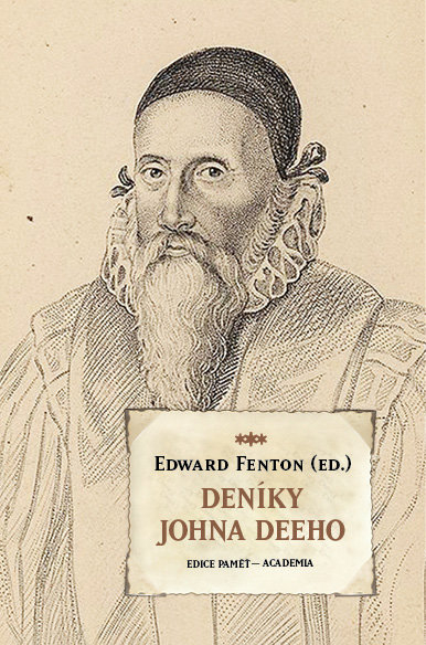 Edward Fenton (ed.): Deníky Johna Deeho (Academia, Praha 2013)